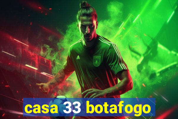 casa 33 botafogo
